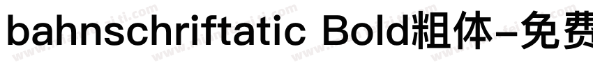 bahnschriftatic Bold粗体字体转换